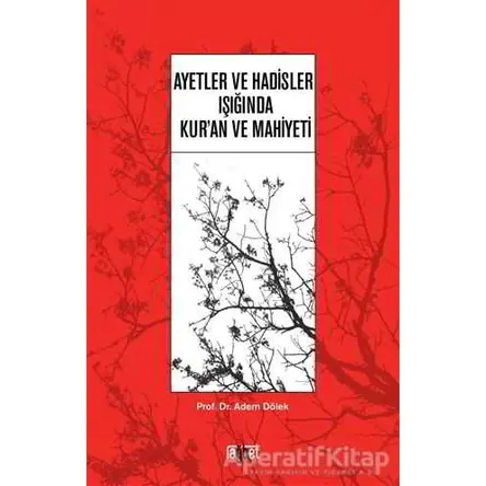 Ayetler ve Hadisler Işığında Kur’an ve Mahiyeti - Adem Dölek - Rağbet Yayınları