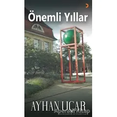 Önemli Yıllar - Ayhan Uçar - Cinius Yayınları