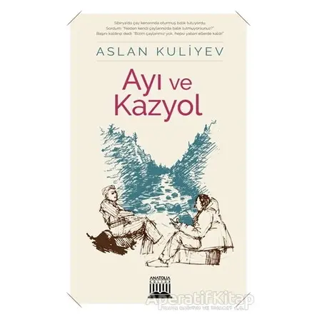 Ayı ve Kazyol - Aslan Kuliyev - Anatolia Kitap