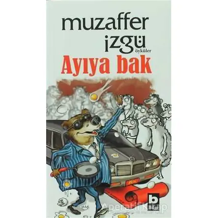 Ayıya Bak - Muzaffer İzgü - Bilgi Yayınevi