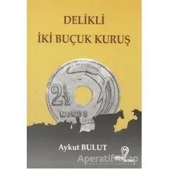 Delikli İki Buçuk Kuruş - Aykut Bulut - Mana Kitap