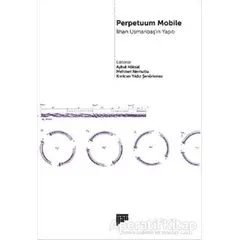 Perpetuum Mobile - İlhan Usmanbaşın Yapıtı - Aykut Köksal - Pan Yayıncılık