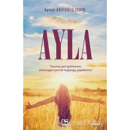 Ayla - Aysun Arifoğlu Tekin - Çınaraltı Yayınları