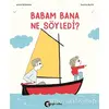 Babam Bana Ne Söyledi? - Astrid Desbordes - Aylak Kitap