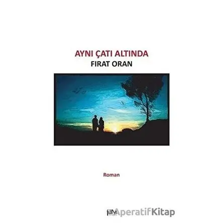 Aynı Çatı Altında - Fırat Oran - Fam Yayınları