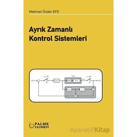 Ayrık Zamanlı Kontrol Sistemleri - Mehmet Önder Efe - Palme Yayıncılık