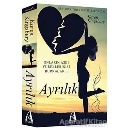 Ayrılık - Karen Kingsbury - Arunas Yayıncılık