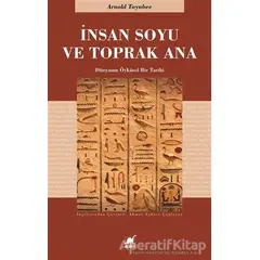 İnsan Soyu ve Toprak Ana - Arnold Toynbee - Ayrıntı Yayınları