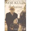 Babama - Ayşe Kulin - Everest Yayınları