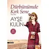 Dürbünümde Kırk Sene - Ayşe Kulin - Everest Yayınları