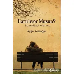 Hatırlıyor Musun? - Ayşe Reisoğlu - Yeni İnsan Yayınevi