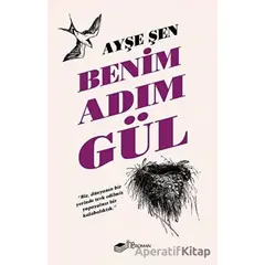 Benim Adım Gül - Ayşe Şen - The Roman