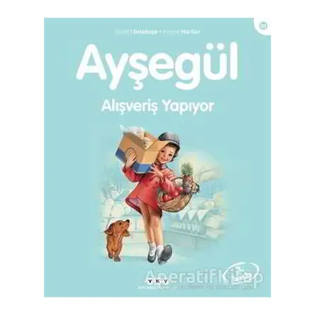 Ayşegül Alışveriş Yapıyor - Gilbert Delahaye - Yapı Kredi Yayınları