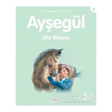 Ayşegül Ata Biniyor - Gilbert Delahaye - Yapı Kredi Yayınları