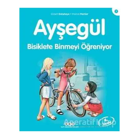 Ayşegül 7 - Bisiklete Binmeyi Öğreniyor - Gilbert Delahaye - Yapı Kredi Yayınları