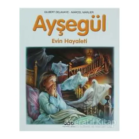 Ayşegül Evin Hayaleti - Gilbert Delahaye - Yapı Kredi Yayınları