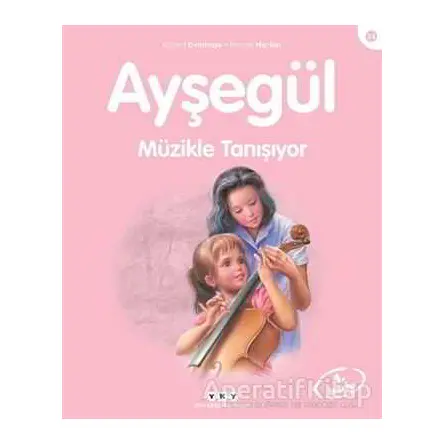 Ayşegül Müzikle Tanışıyor - Gilbert Delahaye - Yapı Kredi Yayınları