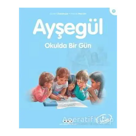 Ayşegül Okulda Bir Gün - Gilbert Delahaye - Yapı Kredi Yayınları