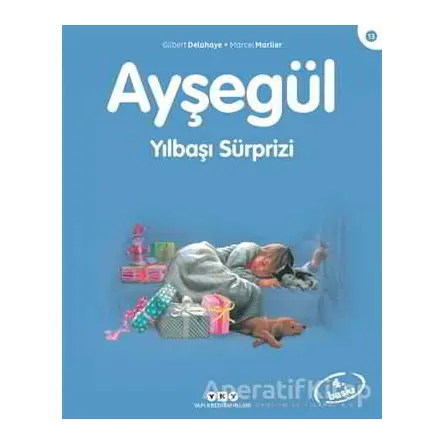 Ayşegül Yılbaşı Sürprizi - Gilbert Delahaye - Yapı Kredi Yayınları