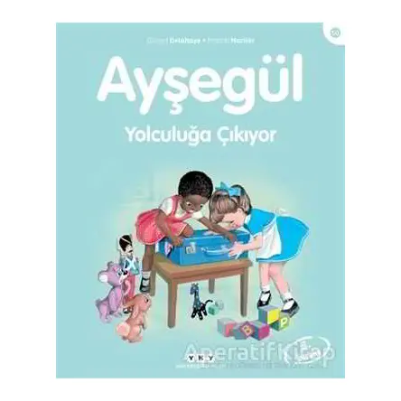 Ayşegül Yolculuğa Çıkıyor - Gilbert Delahaye - Yapı Kredi Yayınları