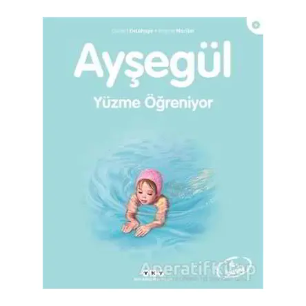 Ayşegül Yüzme Öğreniyor - Gilbert Delahaye - Yapı Kredi Yayınları