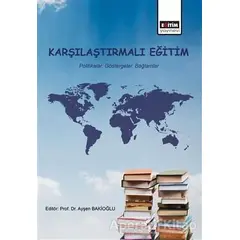 Karşılaştırmalı Eğitim - Ayşen Bakioğlu - Eğitim Yayınevi - Ders Kitapları