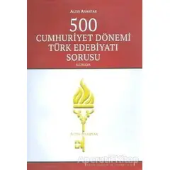 Altın Anahtar 500 Cumhuriyet Dönemi Türk Edebiyatı Soru Bankası