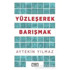 Yüzleşerek Barışmak - Aytekin Yılmaz - Vadi Yayınları