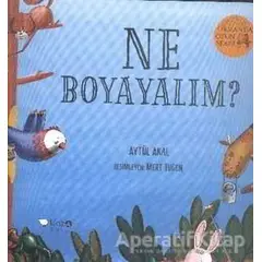 Ne Boyayalım? - Ormanda Oyun Serisi 2 - Aytül Akal - Redhouse Kidz Yayınları