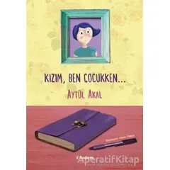 Kızım Ben Çocukken - Aytül Akal - Tudem Yayınları