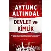 Devlet ve Kimlik - Aytunç Altındal - Destek Yayınları