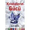 Kristallerin Gücü - Elif Kiraz - Az Kitap