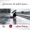 Gelmesem de Bekle Beni - Adem Özbay - Az Kitap