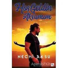 Hoş Geldin Akşamım - Necmi Aksu - Az Kitap