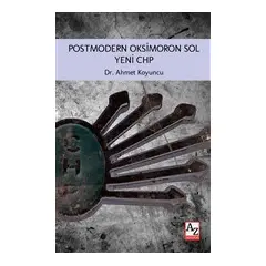 Postmodern Oksimoron Sol Yeni CHP - Ahmet Koyuncu - Az Kitap