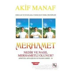 Merhamet Nedir ve Nasıl Merhametli Olunur? - Akif Manaf - Az Kitap