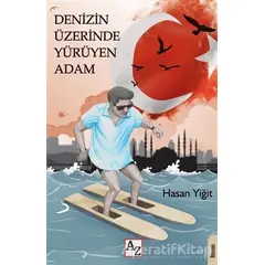 Denizin Üzerinde Yürüyen Adam - Hasan Yiğit - Az Kitap