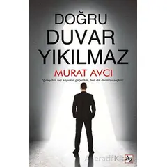 Doğru Duvar Yıkılmaz - Murat Avcı - Az Kitap