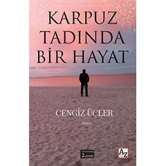 Karpuz Tadında Bir Hayat - Cengiz Üçler - Az Kitap