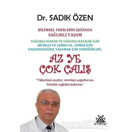 Az Ye Çok Çalış - Sadık Özen - Artshop Yayıncılık