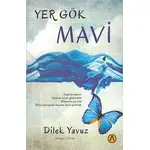 Yer Gök Mavi - Dilek Yavuz - Ares Yayınları