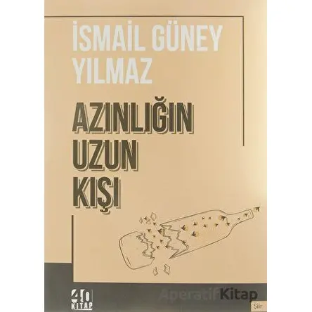 Azınlığın Uzun Kışı - İsmail Güney Yılmaz - 40 Kitap