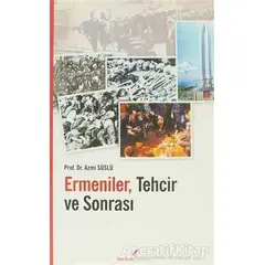 Ermeniler, Tehcir ve Sonrası - Azmi Süslü - Berikan Yayınevi