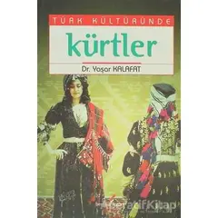 Türk Kültüründe Kürtler - Yaşar Kalafat - Berikan Yayınevi