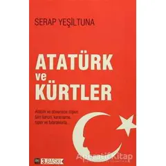 Atatürk ve Kürtler - Serap Yeşiltuna - İleri Yayınları