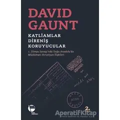 Katliamlar, Direniş, Koruyucular - David Gaunt - Belge Yayınları