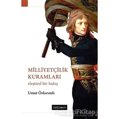 Milliyetçilik Kuramları - Umut Özkırımlı - Doğu Batı Yayınları