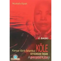 Köle Kıyısından İnsan Biyografileri Kenya - Girit - İstanbul - Mustafa Olpak - Ozan Yayıncılık