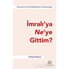 İmralı’ya Ne’ye Gittim? - Ali Kemal Özcan - Arya Yayıncılık