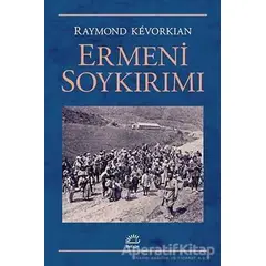 Ermeni Soykırımı - Raymond Kevorkian - İletişim Yayınevi